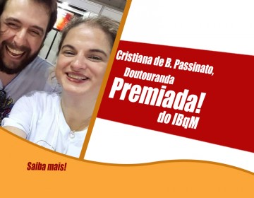 Doutoranda premiada do IBqM .