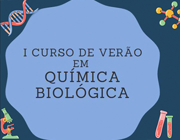 I Curso de Verão em Química Biológica